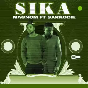 Magnom - Sika ft. Sarkodie (Prod by Magnom)
